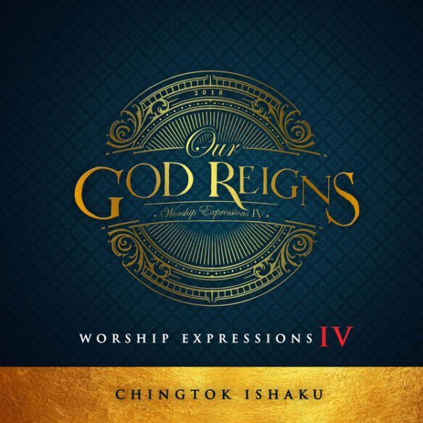 chingtok-ishaku-our-god-reigns