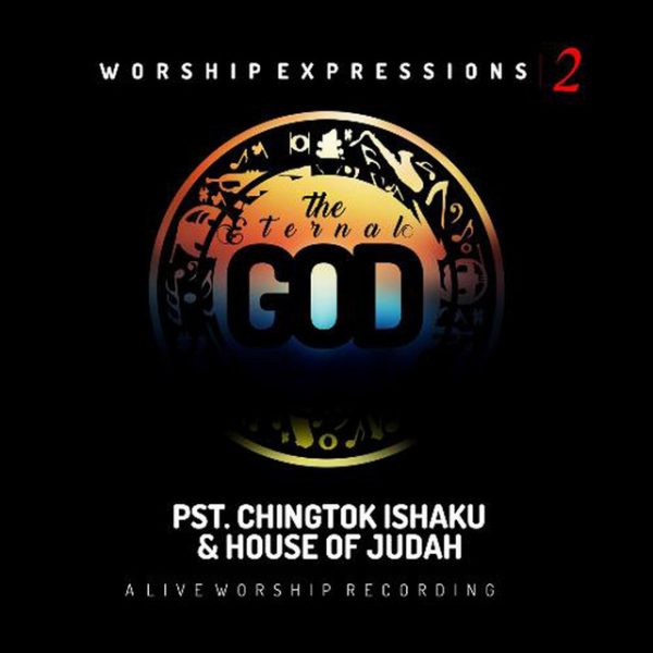 chingtok-ishaku-worship-expressions-ii-the-eternal-god