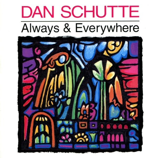 dan-schutte-always-everywhere