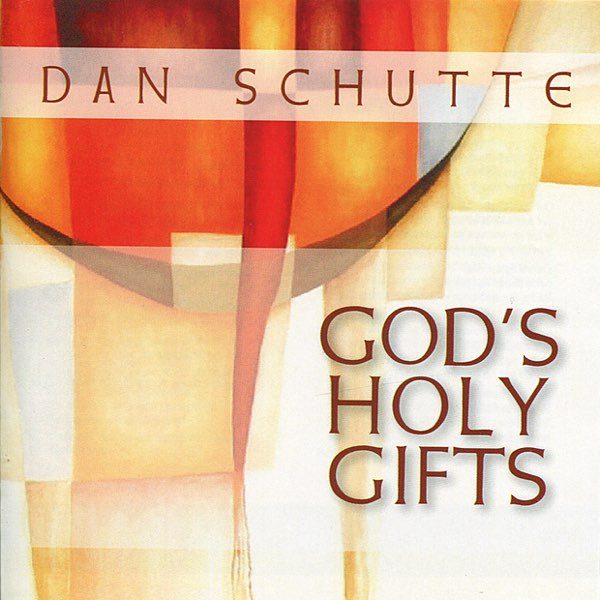 dan-schutte-gods-holy-gifts