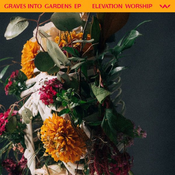 elevation-worship-graves-into-gardens-ep