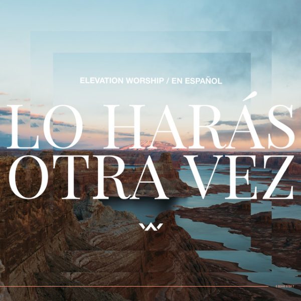 elevation-worship-lo-haras-otra-vez