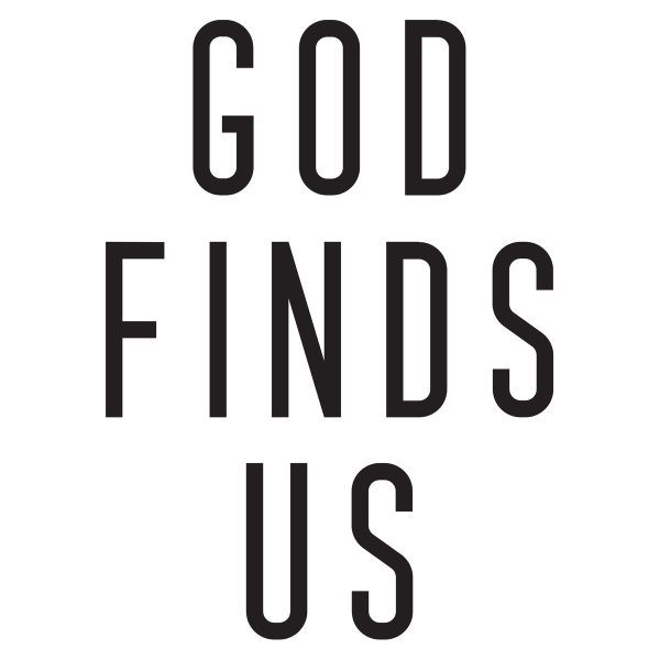 god-finds-us