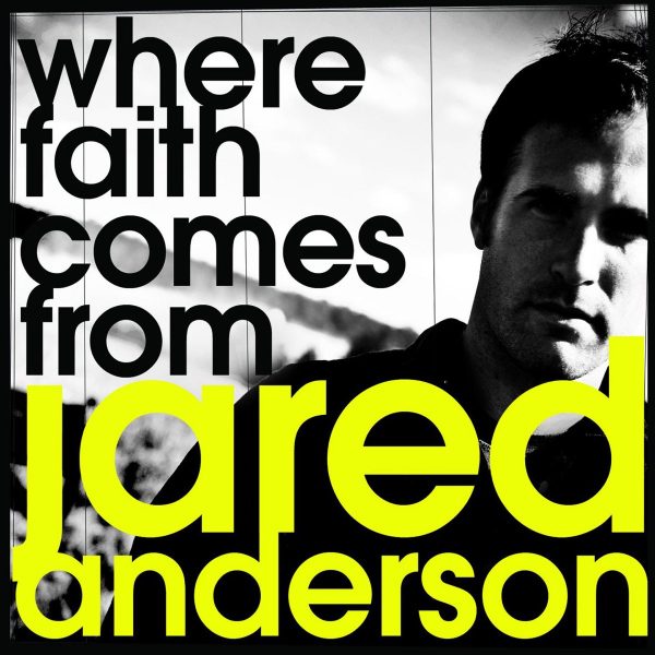jared-anderson-where-faith-comes-from
