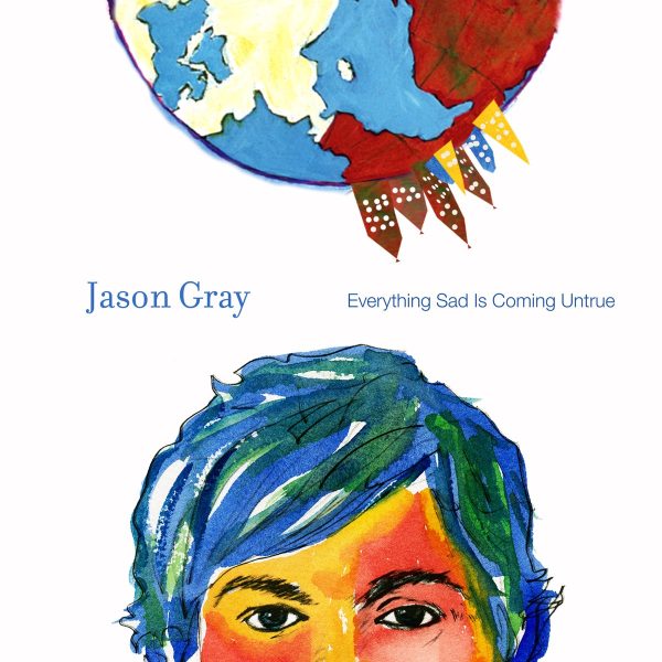 jason-gray-everything-sad-is-coming-untrue