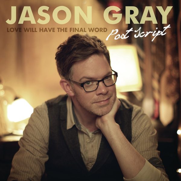 jason-gray-post-script-love-will-have-the-final-word