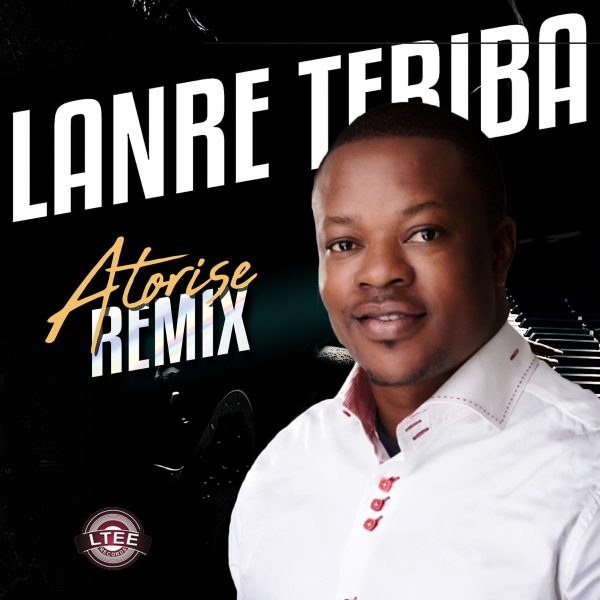 lanre-teriba-atorise-remix