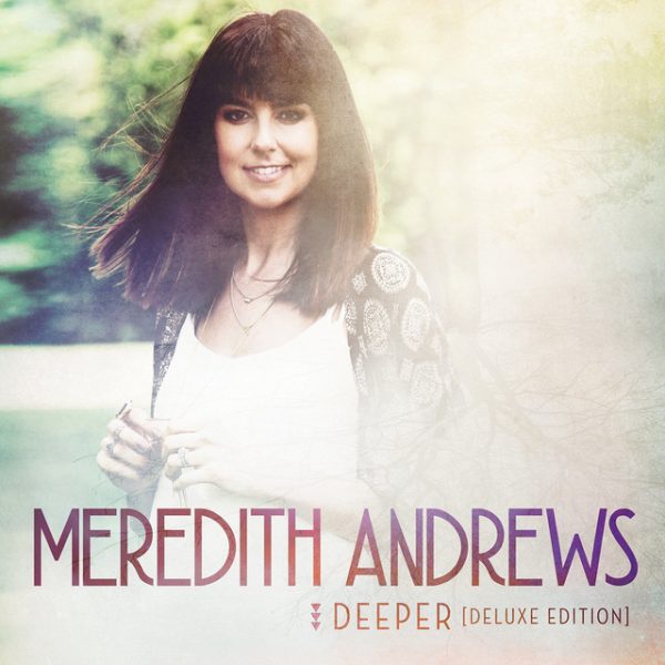 meredith-andrews-deeper-deluxe-edition-commentary