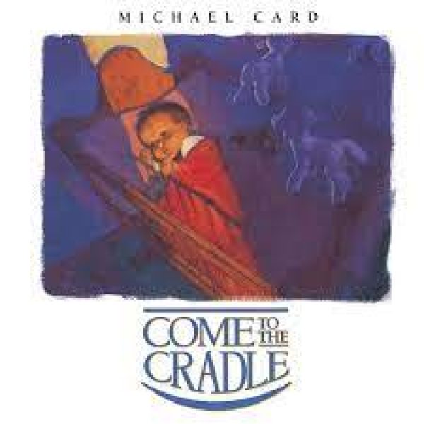 michael-card-come-to-the-cradle