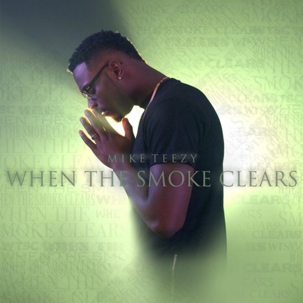 mike-teezy-when-the-smoke-clears