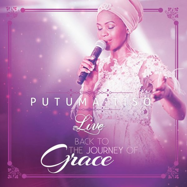 putuma-tiso-back-to-the-journey-of-grace-live