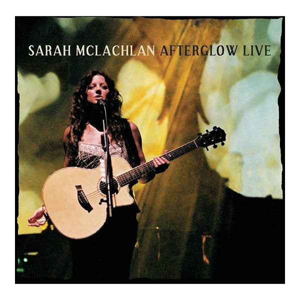 sarah-mclachlan-afterglow-live