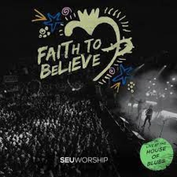 seu-worship-faith-to-believe-live-at-the-house-of-blues