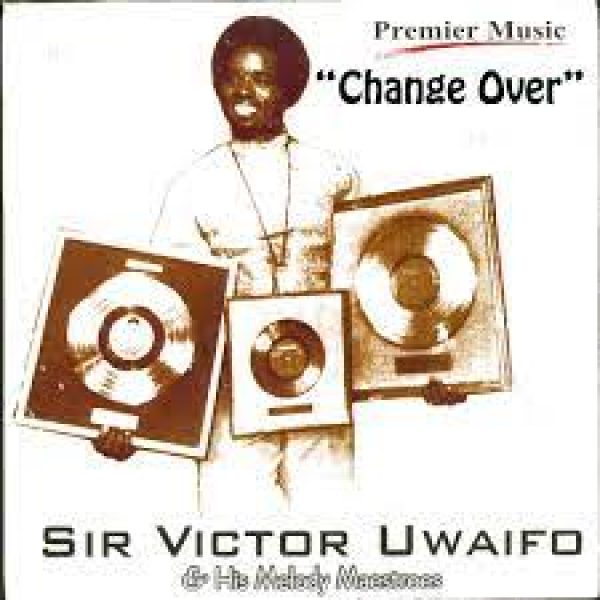 sirvictor-uwaifo-change-over