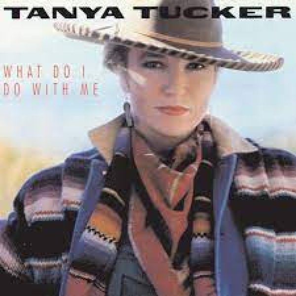 tanya-tucker-what-do-i-do-with-me