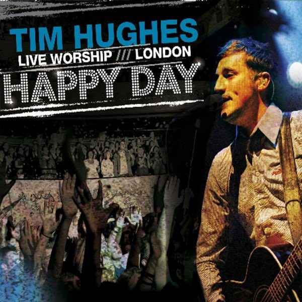 tim-hughes-happy-day-live-worship-london