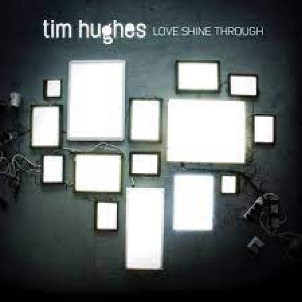 tim-hughes-love-shine-through