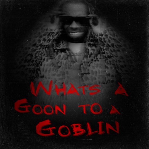 whats-a-goon-to-a-goblin