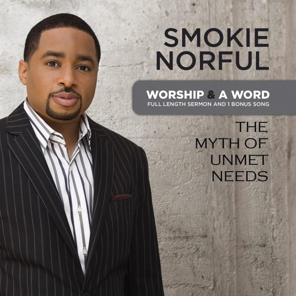 worship-and-a-word-the-myth-of-unmet-needs